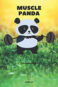 Muscle Panda Trainingstagebuch - Wei?Hirsch: A5 Trainingstagebuch F?r Krafttraining | Fitness Studio | Bodybuilding | Cardio | Erfolgskontrolle | ... Frauen Als Sch÷Nes Geschenk (German Edition)
