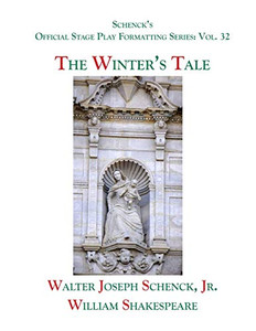 Schenckæs Official Stage Play Formatting Series: Vol. 32 - The Winteræs Tale