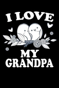 I Love My Grandpa: Family Collection I Love My Grandpa: Family Collection