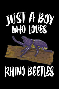 Just A Boy Who Loves Rhino Beetles: Animal Nature Collection Just A Boy Who Loves Rhino Beetles: Animal Nature Collection