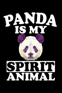 Panda Is My Spirit Animal: Animal Nature Collection