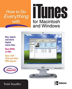 How to Do Everything with iTunes for Macintosh and Windows (How to Do Everything) How to Do Everything with iTunes for Macintosh and Windows (How to Do Everything)