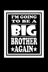 I'M Going To Be A Big Brother Again: Family Collection I'M Going To Be A Big Brother Again: Family Collection