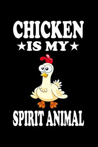 Chicken Is My Spirit Animal: Animal Nature Collection Chicken Is My Spirit Animal: Animal Nature Collection