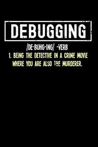 Debugging: 120 Pages I 6X9 I Dot Grid I Funny Software Engineering, Coder & Hacker Gifts