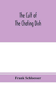The cult of the chafing dish The cult of the chafing dish