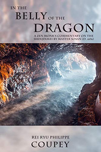 In the Belly of the Dragon: A Zen Monk�s Commentary on the Shinjinmei by Master Sosan (d. 606)