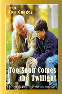 Too Soon Comes The Twilight: A Boy And His Grandfather Deal With Alzheimer'S