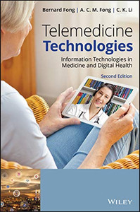 Telemedicine Technologies: Information Technologies in Medicine and Digital Health Telemedicine Technologies: Information Technologies in Medicine and Digital Health