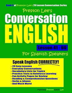 Preston Lee'S Conversation English For Spanish Speakers Lesson 41 - 60 (Preston Lee'S English For Spanish Speakers)