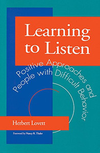 Learning to Listen: Positive Approaches and People with Difficult Behavior