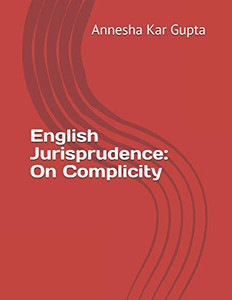 English Jurisprudence: On Complicity (English Laws) English Jurisprudence: On Complicity (English Laws)