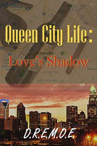 Queen City Life: Love'S Shadow Queen City Life: Love'S Shadow