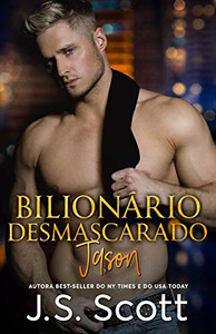 Bilionßrio Desmascarado: A Obsess?o Do Bilionßrio ~ Jason (Portuguese Edition)