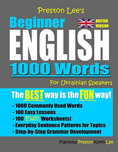 Preston Lee'S Beginner English 1000 Words For Ukrainian Speakers (British Version) (Preston Lee'S English For Ukrainian Speakers (British Version)) Preston Lee'S Beginner English 1000 Words For Ukrainian Speakers (British Version) (Preston Lee'S English For Ukrainian Speakers (British Version))