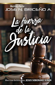 La Fuerza De La Justicia (Spanish Edition)