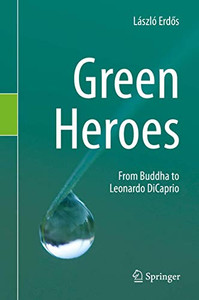 Green Heroes: From Buddha to Leonardo DiCaprio