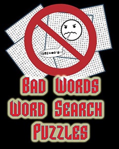 Bad Words - Word Search Puzzles: 50 Large (21X21) Word Search Puzzles, Keeps Your Brain Sharp With Hours Of Adult Level Fun! (On Target Puzzles)