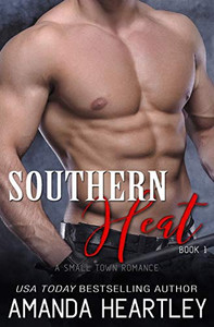 Southern Heat Book 1: A Small Town Romance Southern Heat Book 1: A Small Town Romance
