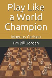 Play Like A World Champion: Magnus Carlsen