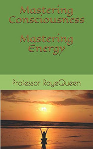 Mastering Consciousness. Mastering Energy. Mastering Consciousness. Mastering Energy.