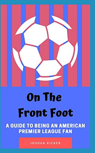 On The Front Foot: A Guide To Being An American Premier League Fan