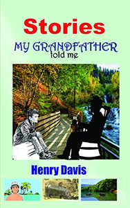 Stories My Grandfather Told Me Stories My Grandfather Told Me