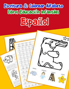 Espa±Ol - Espa±Ol : Escritura & Colorear Alfabeto Libros Educaci?N Infantiles: Spanish Spanish Practicar Alfabeto Abc Letras Con Dibujos Animados ... Abecedario Espanol) (Spanish Edition)
