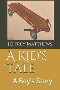 A Kid'S Tale: A Boy'S Story