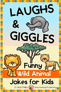 Laughs & Giggles: Funny Wild Animal Jokes For Kids (Themed Joke Books)