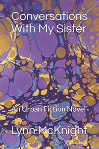 Conversations With My Sister: An Urban Fiction Novel