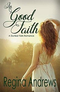 In Good Faith (A Dunbar Falls Romance)