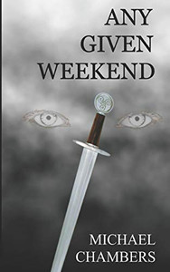 Any Given Weekend Any Given Weekend