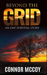 Beyond The Grid: An Emp Survival Story Beyond The Grid: An Emp Survival Story
