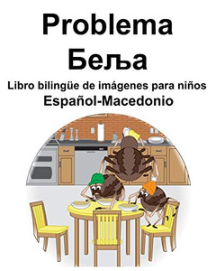 Espa±Ol-Macedonio Problema/???? Libro Biling?e De Imßgenes Para Ni±Os (Spanish Edition)