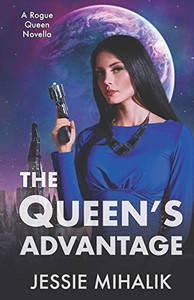 The Queenæs Advantage (Rogue Queen)