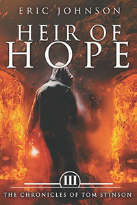 Heir Of Hope: The Chronicles Of Tom Stinson, Book 3