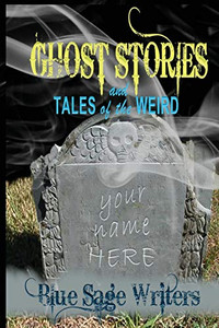 Ghost Stories And Tales Of The Weird Ghost Stories And Tales Of The Weird