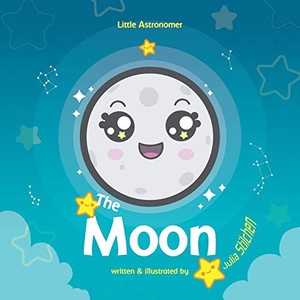 Little Astronomer: The Moon Little Astronomer: The Moon