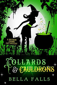 Collards & Cauldrons (A Southern Charms Cozy Mystery) Collards & Cauldrons (A Southern Charms Cozy Mystery)
