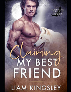Claiming My Best Friend (Blackwater Pack) Claiming My Best Friend (Blackwater Pack)