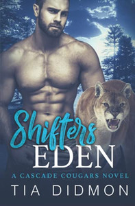 Shifter'S Eden (Cascade Cougar Series) Shifter'S Eden (Cascade Cougar Series)