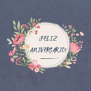 Í Feliz Aniversario !: Libro De Visitas Para El Aniversario | El Libro De Firmas Evento | Libro De Visitas Para Fiesta Y Libro De Felicitaci?N - Idea ... Jubileo | Familia Y Amigos (Spanish Edition) Í Feliz Aniversario !: Libro De Visitas Para El Aniversario | El Libro De Firmas Evento | Libro De Visitas Para Fiesta Y Libro De Felicitaci?N - Idea ... Jubileo | Familia Y Amigos (Spanish Edition)