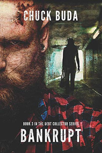Bankrupt: A Dark Psychological Thriller (The Debt Collector Series) Bankrupt: A Dark Psychological Thriller (The Debt Collector Series)