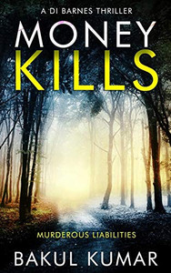 Money Kills: A Gripping Thriller With A Killer Twist (Book 1 Of 3 Di Nikki Barnes Thriller)