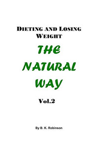 Dieting And Losing Weight (The Natural Way) Dieting And Losing Weight (The Natural Way)