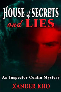 House Of Secrets And Lies: An Inspector Conlin Mystery House Of Secrets And Lies: An Inspector Conlin Mystery