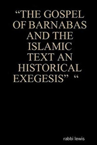 Ôthe Gospel Of Barnabas And The Islamic Text An Historical Exegesisö Ô