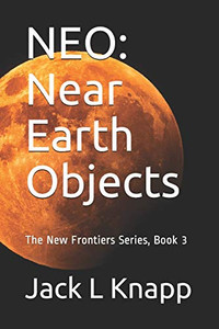 Neo: Near Earth Objects: The New Frontiers Series, Book 3