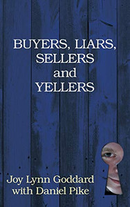 Buyers, Liars, Sellers And Yellers Buyers, Liars, Sellers And Yellers